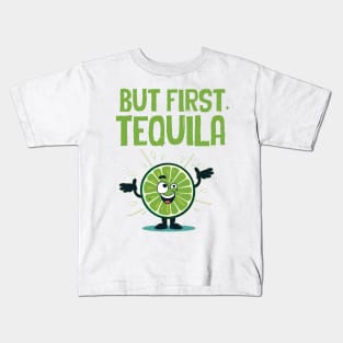 but first, tequila Kids T-Shirt